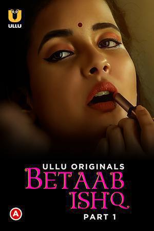 Betaab Ishq Part 1 2023 S01  Ullu web Full Movie